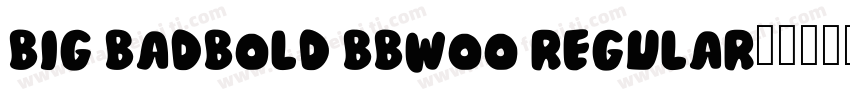 Big Badbold BBWOO Regular字体转换